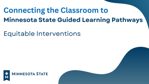 Thumbnail for Connecting the Classroom to Minnesota State GLP: Equitable Interventions