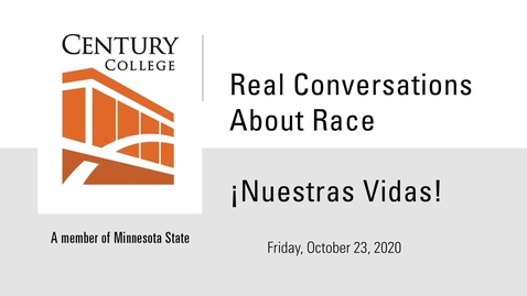 Thumbnail for entry Real Conversations about Race: ¡Nuestras Vidas!