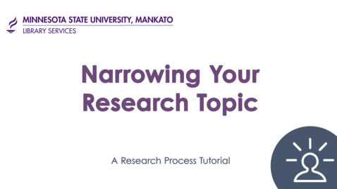 Thumbnail for entry Narrowing your research topic