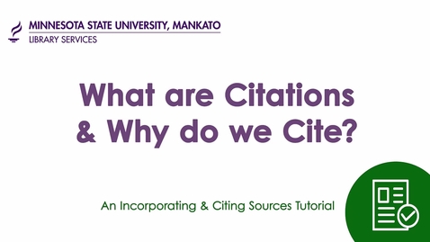 Thumbnail for entry What are Citations &amp; Why do we Cite?