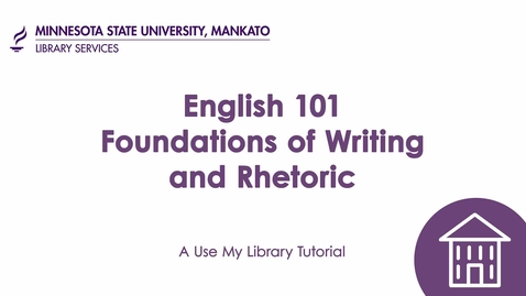 Thumbnail for entry Library Introduction for English 101: Foundations of Writing &amp; Rhetoric
