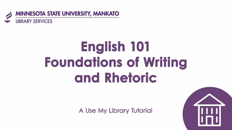 Thumbnail for Library Introduction for English 101: Foundations of Writing &amp; Rhetoric
