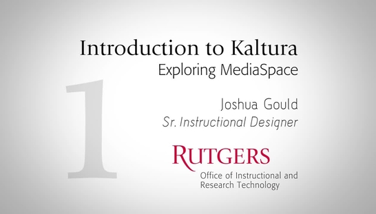 Introduction to Kaltura:  Exploring MediaSpace