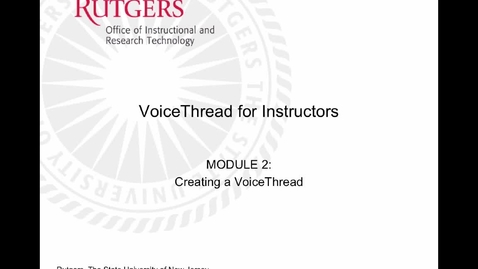 Thumbnail for VoiceThread for Instructors 2- Creating a VoiceThread