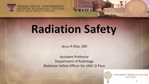 Thumbnail for entry Radiation Safety at TTUHSC EP - Part 1
