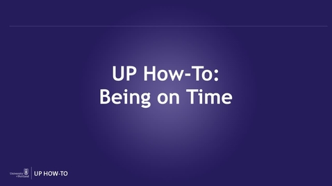 Thumbnail for entry UP How-To: Being On Time