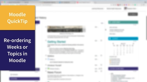 Thumbnail for entry Moodle Quicktip - Reorder Sections