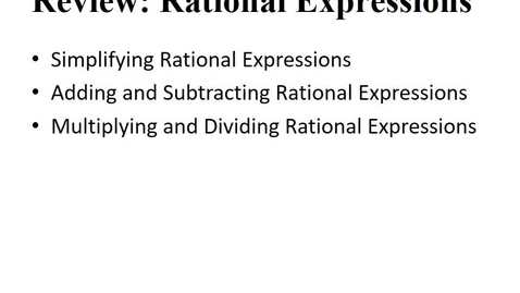 Thumbnail for entry Part 2 Review: Rational Expressions