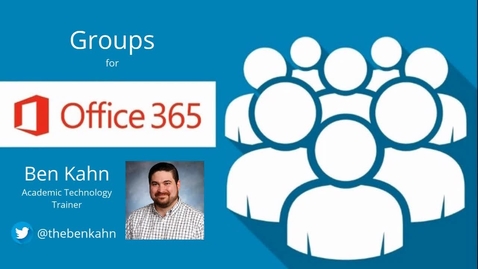 Thumbnail for entry Office 365 Groups: Introduction