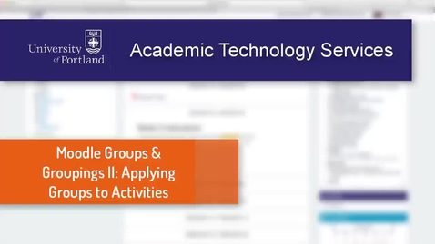 Thumbnail for entry Moodle Groups &amp; Groupings II: Using Groups in Activities