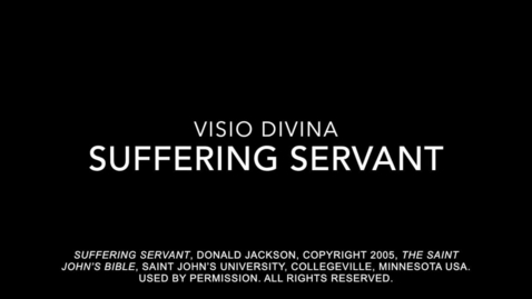 Thumbnail for entry Suffering Servant Visio Divina