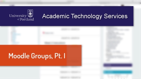 Thumbnail for Using Moodle Groups, Pt. I