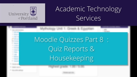 Thumbnail for Moodle Quiz 8/8: Reports, Housekeeping &amp; Wrap up