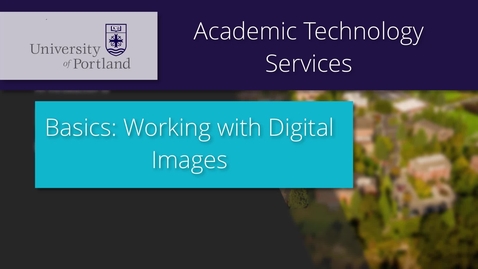 Thumbnail for entry Basics of Working With Digital Images