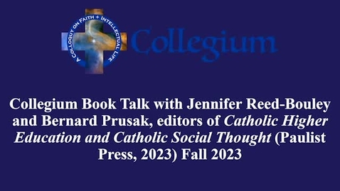 Thumbnail for entry Collegium Book Talk with Jennifer Reed-Bouley and Bernard Prusak