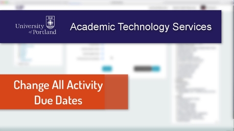 Thumbnail for entry Moodle: Quickly Change All Assignment Due Dates