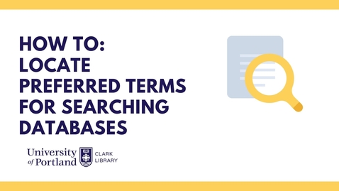 Thumbnail for How to Locate Preferred Subject Terms for Your Database Search