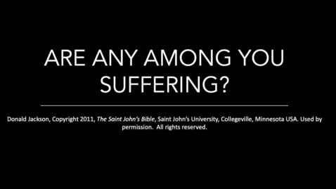 Thumbnail for Are Any Among You Suffering?
