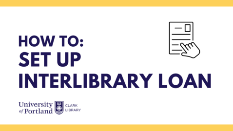 Thumbnail for entry How to Set Up Your Interlibrary Loan Account