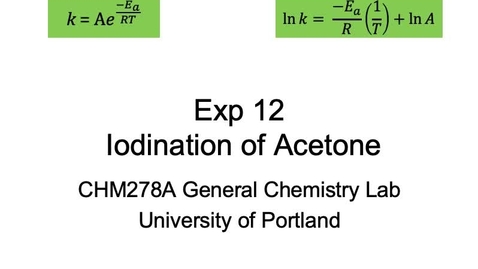 Thumbnail for entry Exp 12 Power Point Iodination of Acetone (Kinetics)