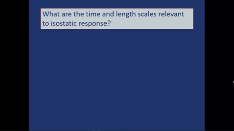 Thumbnail for entry W3V1 -- Time and length scales of isostasy 