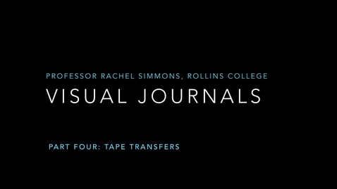 Thumbnail for Visual Journals Part 4: Tape Transfers
