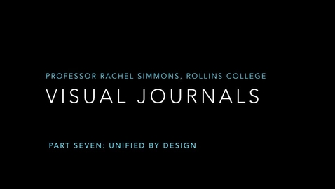 Thumbnail for Visual Journals Part 7: Unified by Design