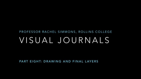 Thumbnail for Visual Journals Part 8: Drawing and Final Layers