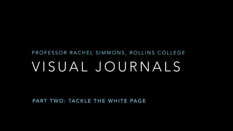 Thumbnail for entry Visual Journals Part 2: Tackle the White Page