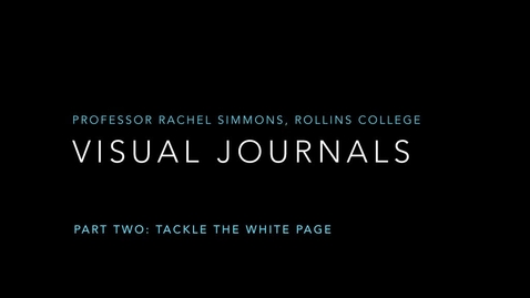 Thumbnail for Visual Journals Part 2: Tackle the White Page