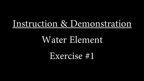 Thumbnail for entry Water #1 Instruction.mp4