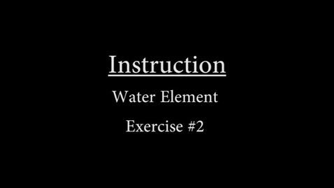 Thumbnail for entry Water #2 Instruction.mp4