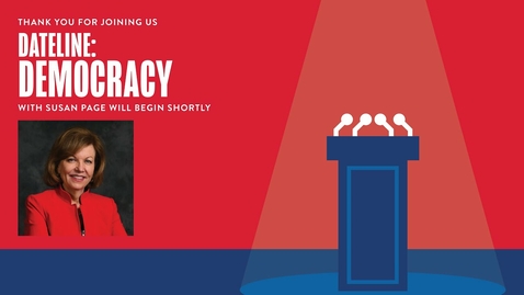Thumbnail for Dateline: Democracy with Susan Page | SHSU CAM