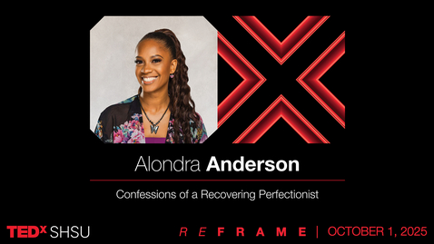 Thumbnail for Confessions of a recovering perfectionist | Alondra Anderson | TEDxSHSU