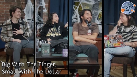 Thumbnail for Big with the Finger, Small with the dollar - Witching Hour EP. 16