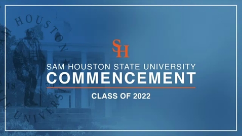 Thumbnail for SHSU Spring 2022 Commencement COCJ