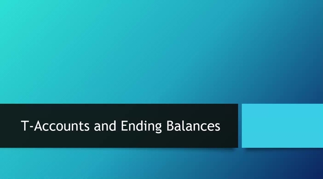 T-Accounts and Ending Balances.mp4
