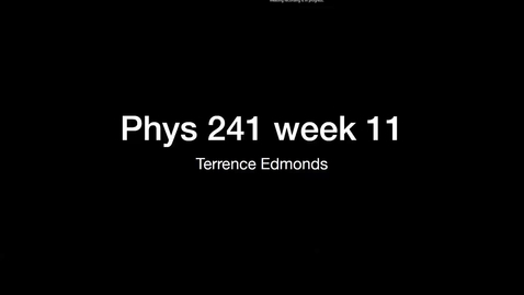 Thumbnail for phys 241 recitation 11-02-2018 week 11 - Edmonds