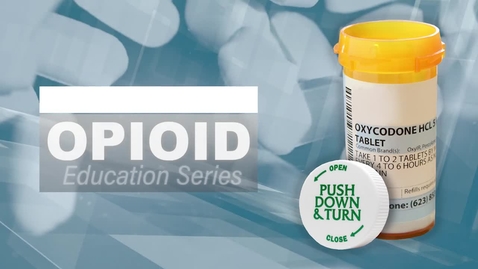 Thumbnail for entry Opioid Education Series 1, Part 3 FINAL