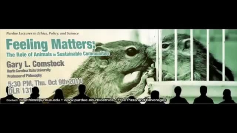 Thumbnail for Gary Comstock: Feeling Matters: The Role of Animals in Sustainable Communities , October 9, 2014