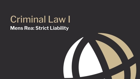 Thumbnail for CL630 Mod4_1 Mens Rea: Strict Liability