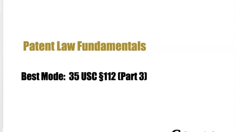 Thumbnail for Best Mode: 35 USC §112 (Part 3)