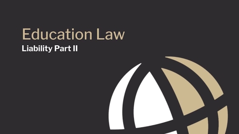 Thumbnail for CL850 Mod6_2 Education Law Liability Pt2