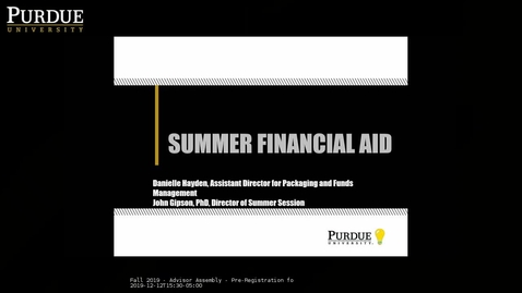 Thumbnail for entry Advisor Assembly 12/12/2019 -- Summer Session and Financial Aid