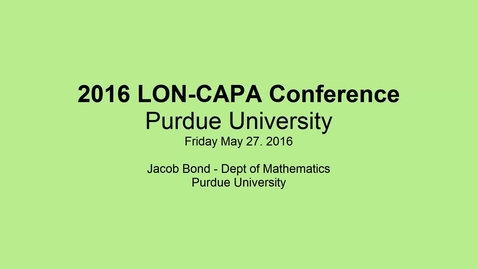 Thumbnail for entry Jacob Bond - 2016 LON-CAPA Conference GEOGEBRA