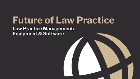 Thumbnail for CL740 Mod6 Law Practice Management: Equipment &amp; Software