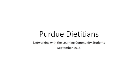 Thumbnail for entry Purdue RDs Networking Session with Students - Dietetics Learning Community