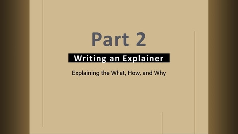Thumbnail for entry ENGL 603_Mod03.2_Writing an Explainer