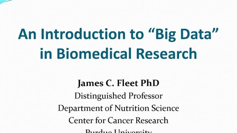 Thumbnail for entry An introduction to Big Data in Biomedical Research 2018