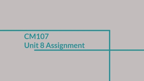 Thumbnail for CM107_U8_Assignment_Instructions